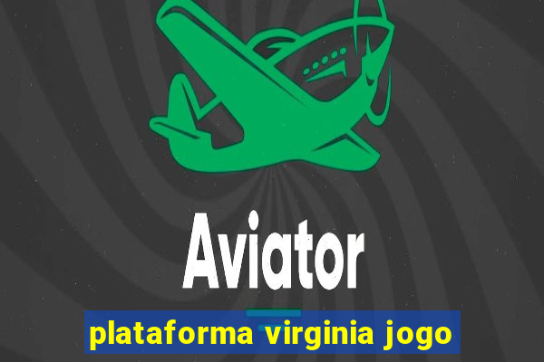 plataforma virginia jogo